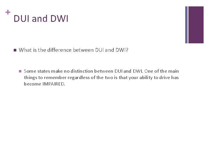 + DUI and DWI n What is the difference between DUI and DWI? n