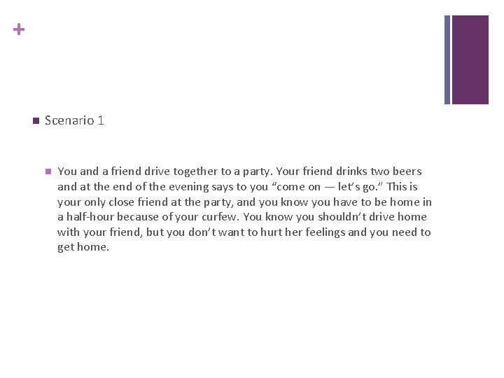 + n Scenario 1 n You and a friend drive together to a party.