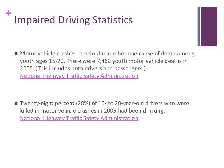 + Impaired Driving Statistics n Motor vehicle crashes remain the number one cause of