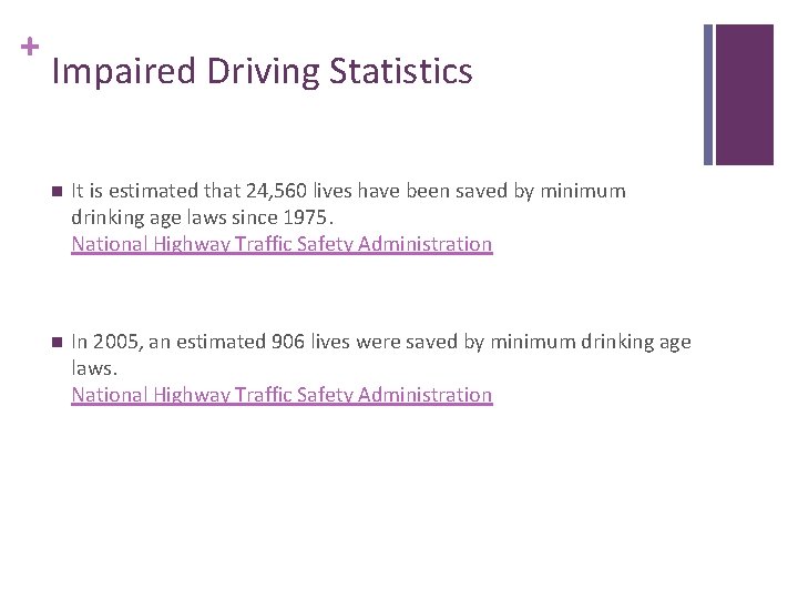 + Impaired Driving Statistics n It is estimated that 24, 560 lives have been