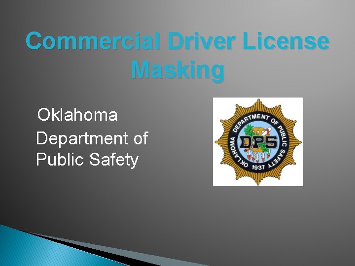 Commercial Driver License Masking Oklahoma Department of Public Safety 