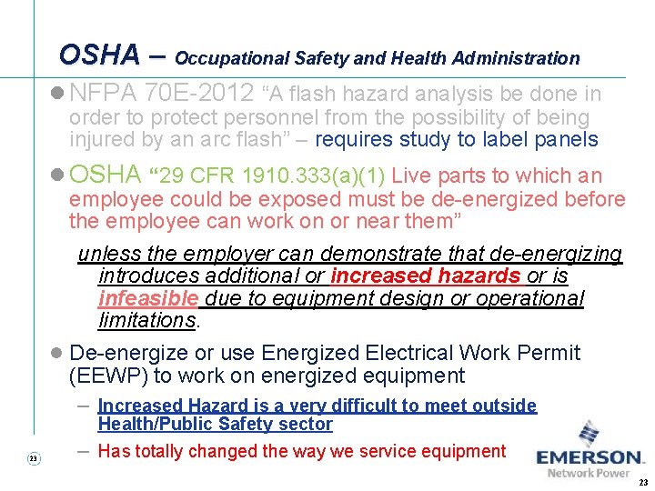 OSHA – Occupational Safety and Health Administration l NFPA 70 E-2012 “A flash hazard OSHA – Occupational Safety and Health Administration l NFPA 70 E-2012 “A flash hazard
