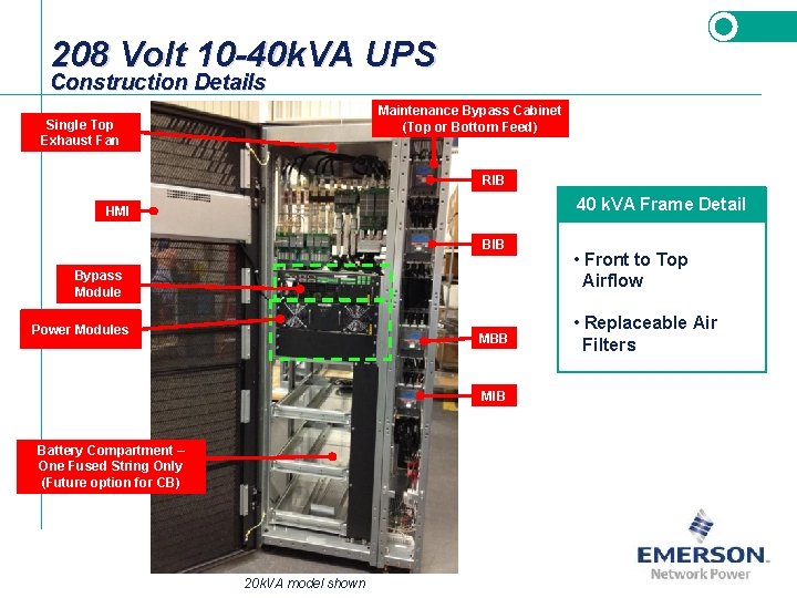 208 Volt 10 -40 k. VA UPS Construction Details Single Top Exhaust Fan Maintenance 208 Volt 10 -40 k. VA UPS Construction Details Single Top Exhaust Fan Maintenance