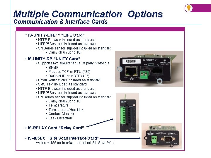 Multiple Communication Options Communication & Interface Cards • IS-UNITY-LIFE™ “LIFE Card” • HTTP Browser Multiple Communication Options Communication & Interface Cards • IS-UNITY-LIFE™ “LIFE Card” • HTTP Browser