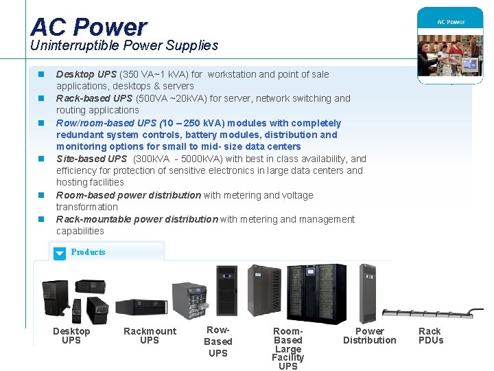 AC Power Uninterruptible Power Supplies n n n Desktop UPS (350 VA~1 k. VA) AC Power Uninterruptible Power Supplies n n n Desktop UPS (350 VA~1 k. VA)