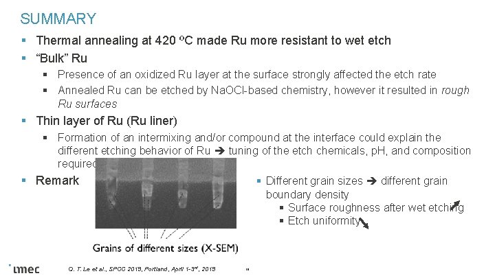 SUMMARY § Thermal annealing at 420 ºC made Ru more resistant to wet etch