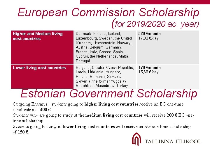 European Commission Scholarship (for 2019/2020 ac. year) Higher and Medium living cost countries Denmark,
