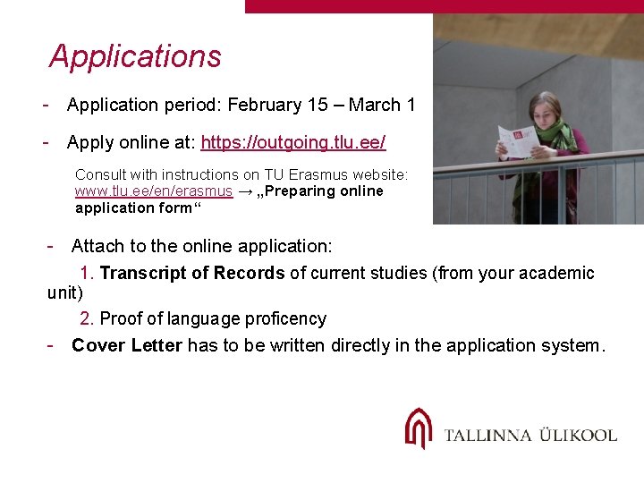Applications - Application period: February 15 – March 1 - Apply online at: https: