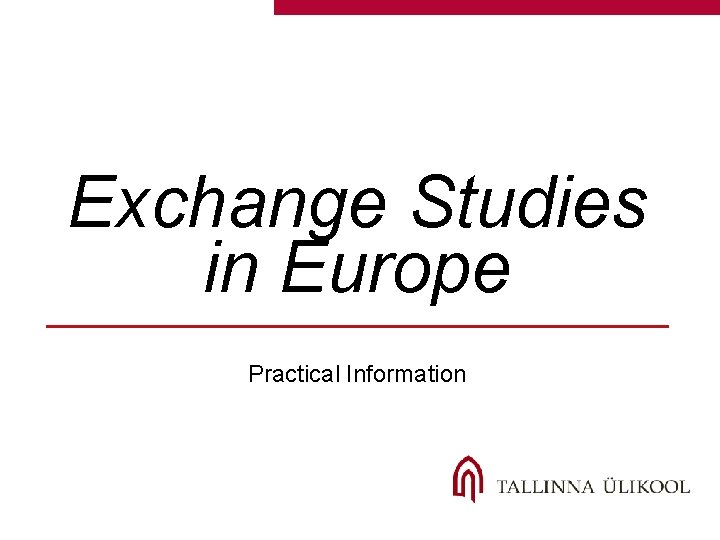 Exchange Studies in Europe Practical Information 