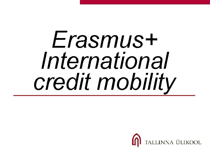 Erasmus+ International credit mobility 