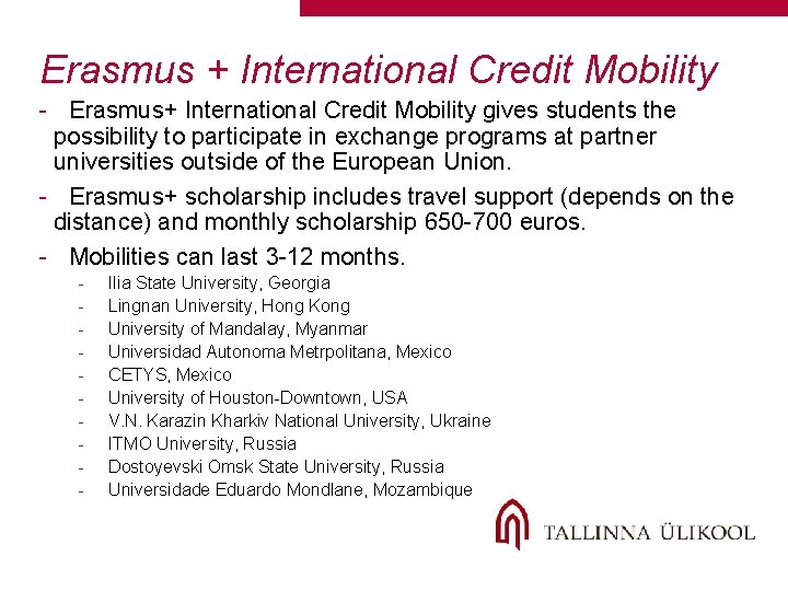 Erasmus + International Credit Mobility - Erasmus+ International Credit Mobility gives students the possibility