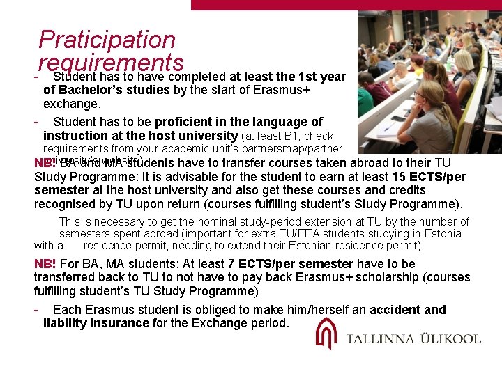 Praticipation requirements - Student has to have completed at least the 1 st year