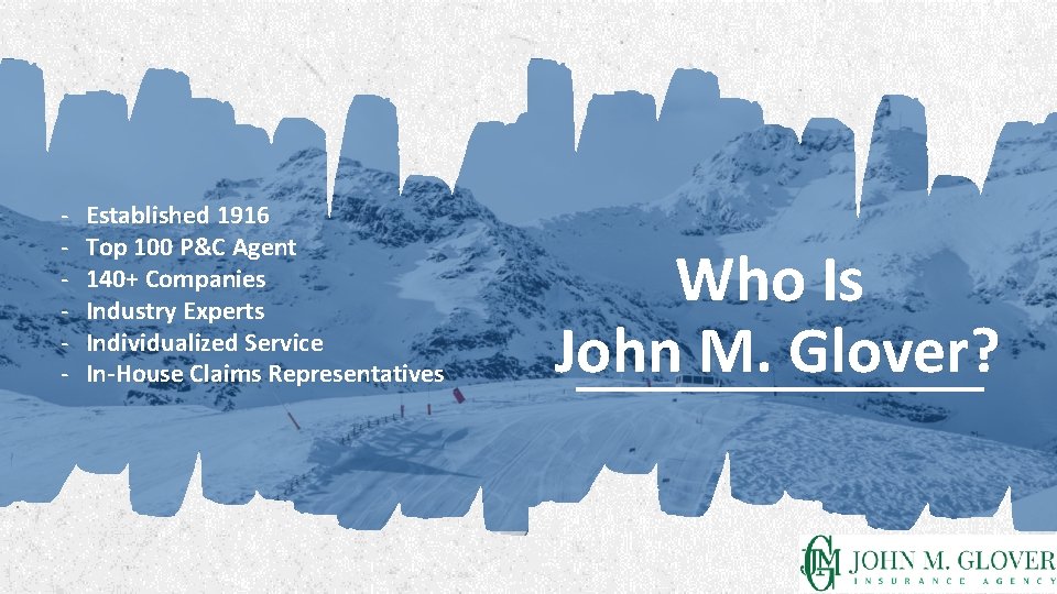 - Established 1916 Top 100 P&C Agent 140+ Companies Industry Experts Individualized Service In-House - Established 1916 Top 100 P&C Agent 140+ Companies Industry Experts Individualized Service In-House