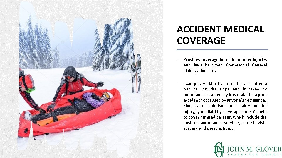 ACCIDENT MEDICAL COVERAGE - Provides coverage for club member injuries and lawsuits when Commercial ACCIDENT MEDICAL COVERAGE - Provides coverage for club member injuries and lawsuits when Commercial
