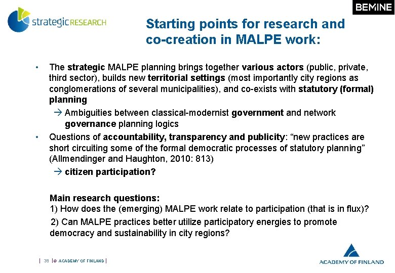 Starting points for research and co-creation in MALPE work: • • The strategic MALPE
