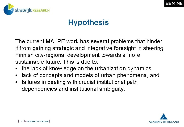 Hypothesis The current MALPE work has several problems that hinder it from gaining strategic