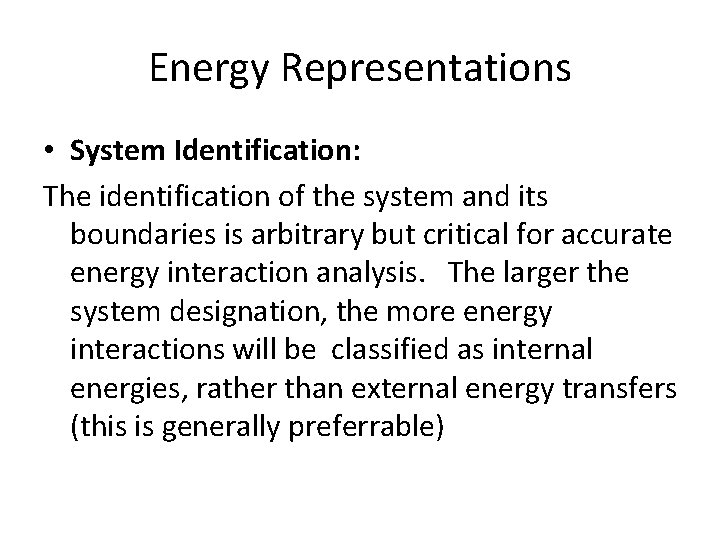 Energy Representations • System Identification: The identification of the system and its boundaries is