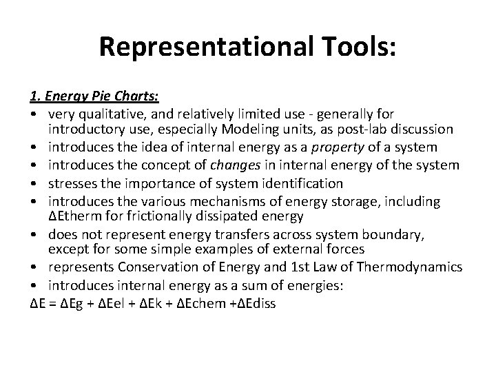 Representational Tools: 1. Energy Pie Charts: • very qualitative, and relatively limited use -