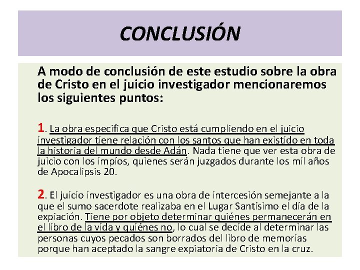 CONCLUSIÓN A modo de conclusión de estudio sobre la obra de Cristo en el