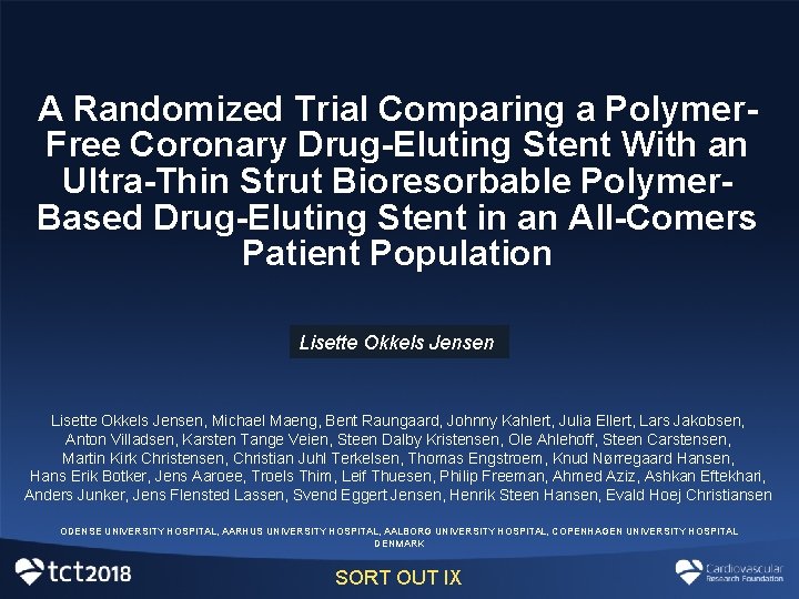 A Randomized Trial Comparing a Polymer. Free Coronary Drug-Eluting Stent With an Ultra-Thin Strut A Randomized Trial Comparing a Polymer. Free Coronary Drug-Eluting Stent With an Ultra-Thin Strut