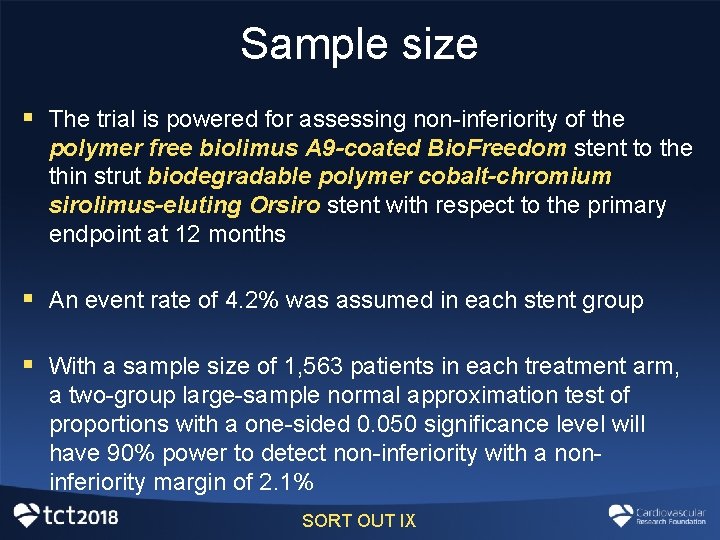 Sample size § The trial is powered for assessing non-inferiority of the polymer free Sample size § The trial is powered for assessing non-inferiority of the polymer free