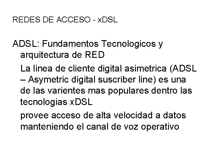 REDES DE ACCESO - x. DSL ADSL: Fundamentos Tecnologicos y arquitectura de RED La