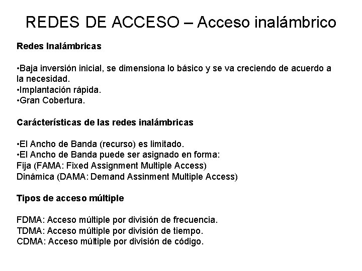 REDES DE ACCESO – Acceso inalámbrico Redes Inalámbricas • Baja inversión inicial, se dimensiona