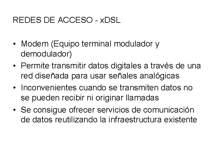 REDES DE ACCESO - x. DSL • Modem (Equipo terminal modulador y demodulador) •