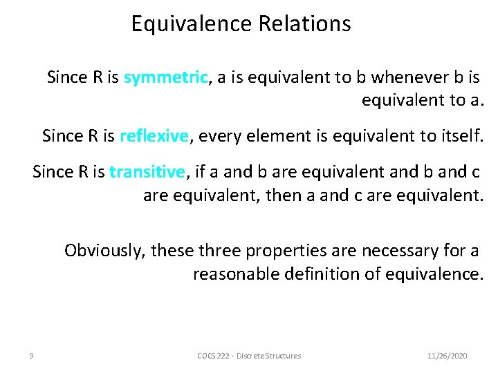 Equivalence Relations Since R is symmetric, a is equivalent to b whenever b is