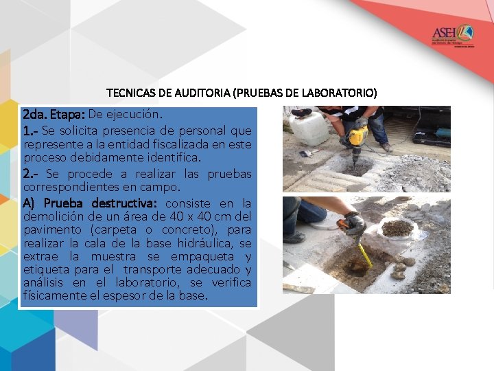 TECNICAS DE AUDITORIA (PRUEBAS DE LABORATORIO) 2 da. Etapa: De ejecución. 1. - Se