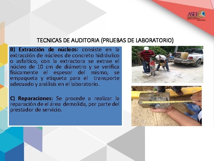 TECNICAS DE AUDITORIA (PRUEBAS DE LABORATORIO) B) Extracción de núcleos: consiste en la extracción