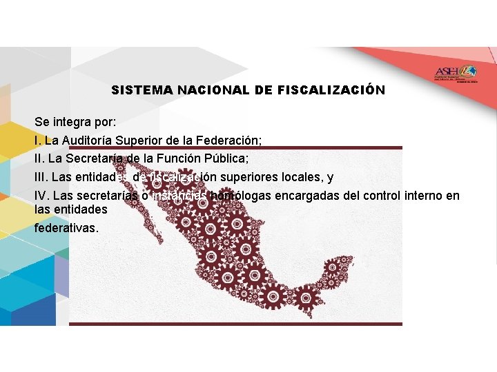 SISTEMA NACIONAL DE FISCALIZACIÓN Se integra por: I. La Auditoría Superior de la Federación;