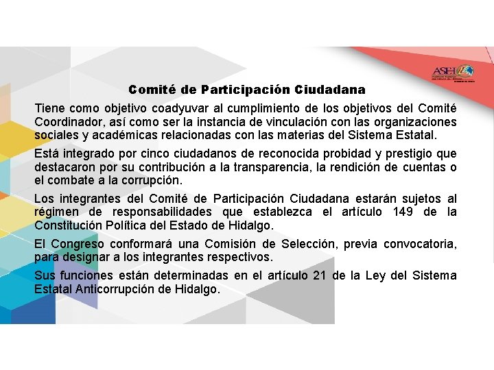 Comité de Participación Ciudadana Tiene como objetivo coadyuvar al cumplimiento de los objetivos del