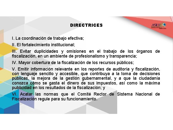 DIRECTRICES I. La coordinación de trabajo efectiva; II. El fortalecimiento institucional; III. Evitar duplicidades