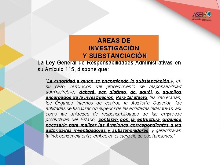 ÁREAS DE INVESTIGACIÓN Y SUBSTANCIACIÓN La Ley General de Responsabilidades Administrativas en su Artículo