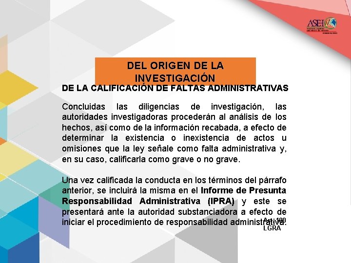 DEL ORIGEN DE LA INVESTIGACIÓN DE LA CALIFICACIÓN DE FALTAS ADMINISTRATIVAS Concluidas las diligencias