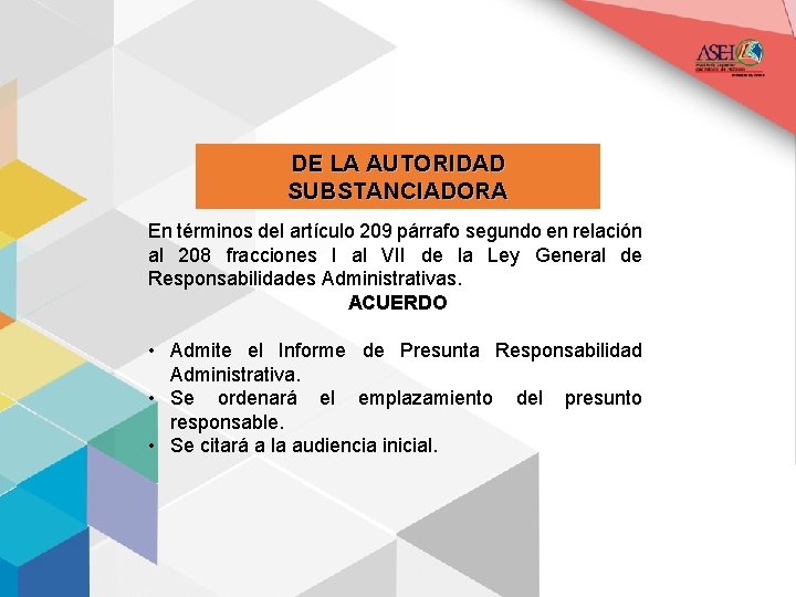 DE LA AUTORIDAD SUBSTANCIADORA En términos del artículo 209 párrafo segundo en relación al