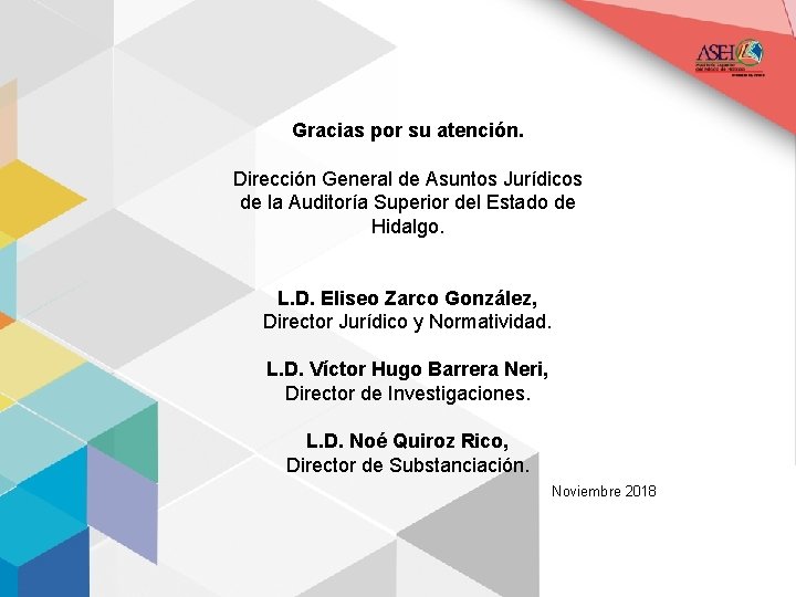 Gracias por su atención. Dirección General de Asuntos Jurídicos de la Auditoría Superior del