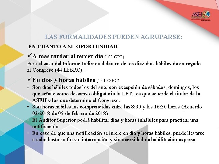 LAS FORMALIDADES PUEDEN AGRUPARSE: EN CUANTO A SU OPORTUNIDAD üA mas tardar al tercer