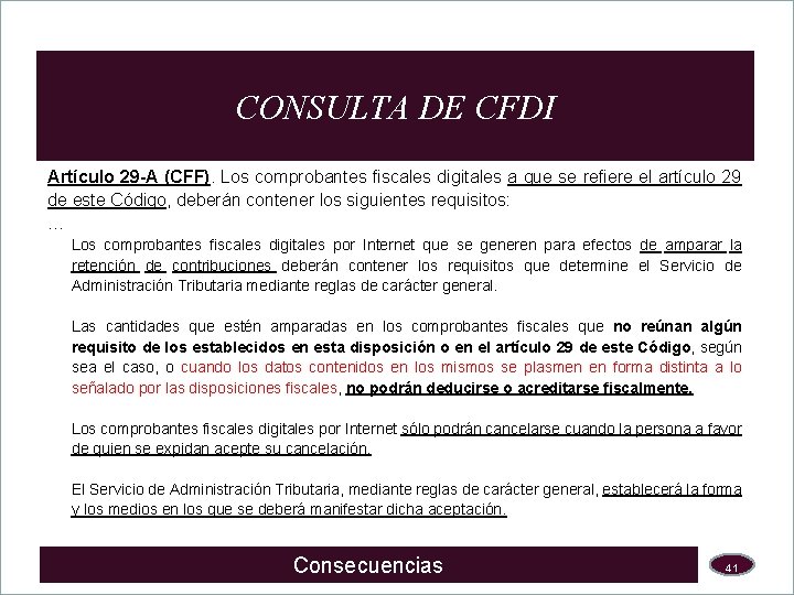 CONSULTA DE CFDI Artículo 29 -A (CFF). Los comprobantes fiscales digitales a que se