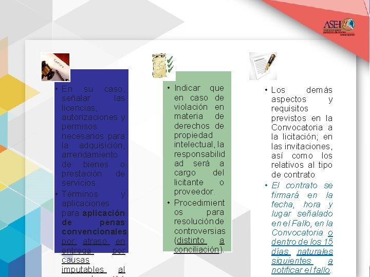  • En su caso, señalar las licencias, autorizaciones y permisos necesarios para la