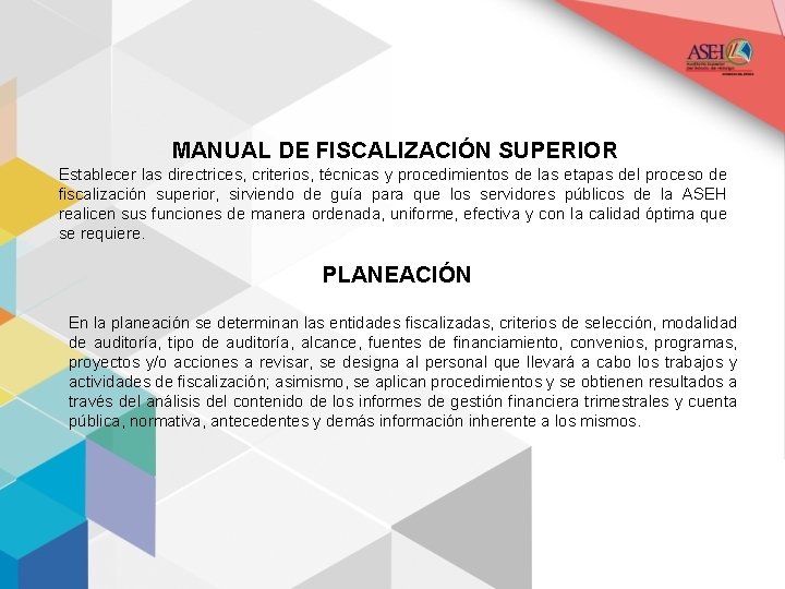 MANUAL DE FISCALIZACIÓN SUPERIOR Establecer las directrices, criterios, técnicas y procedimientos de las etapas