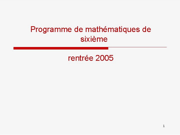 Programme de mathématiques de sixième rentrée 2005 1 