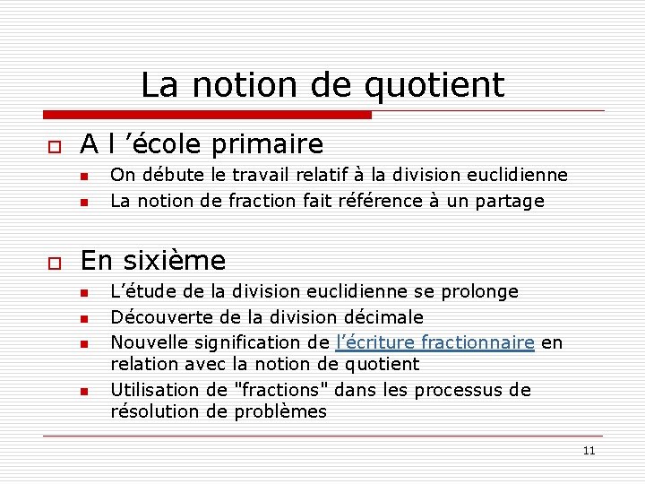 La notion de quotient o A l ’école primaire n n o On débute