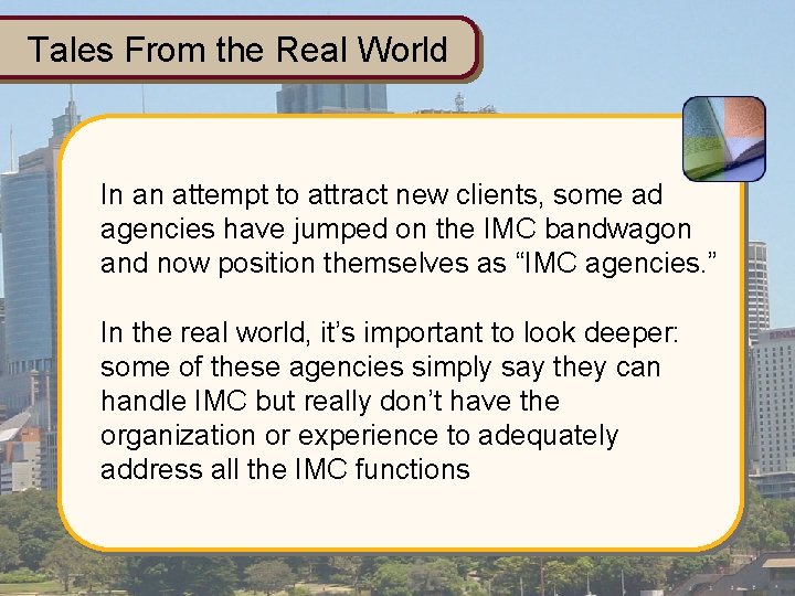 Tales From the Real World In an attempt to attract new clients, some ad