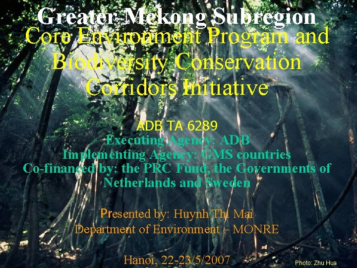 Greater Mekong Subregion Core Environment Program and Biodiversity Conservation Corridors Initiative ADB TA 6289