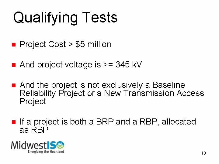 Qualifying Tests n Project Cost > $5 million n And project voltage is >=