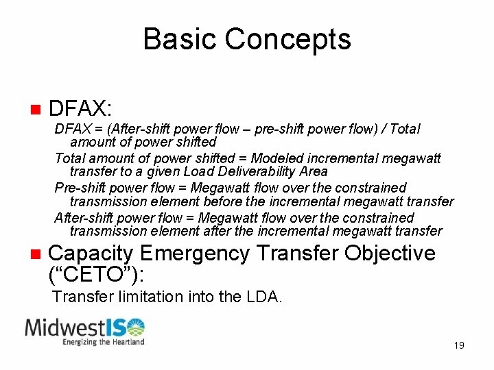 Basic Concepts n DFAX: DFAX = (After-shift power flow – pre-shift power flow) /