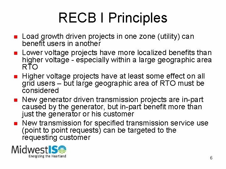 RECB I Principles n n n Load growth driven projects in one zone (utility)
