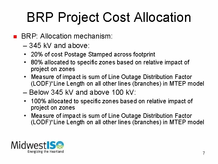 BRP Project Cost Allocation n BRP: Allocation mechanism: – 345 k. V and above: